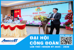 ĐẠI HỘI CÔNG ĐOÀN AMECC GROUP LẦN THỨ I (2025–2030)