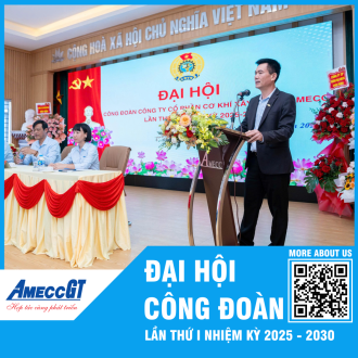 ĐẠI HỘI CÔNG ĐOÀN AMECC GROUP LẦN THỨ I (2025–2030)