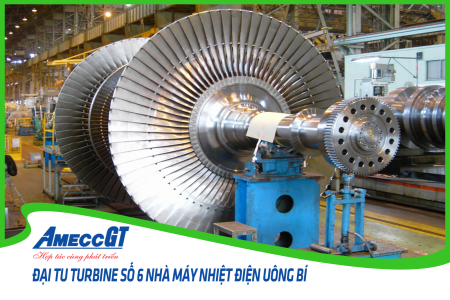 Đại tu Turbine số 6 Nhà máy nhiệt điện Uông Bí