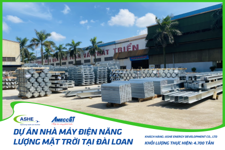  DỰ ÁN: GIA CÔNG CHẾ TẠO & MẠ KẼM NHÚNG NÓNG 4.700 TẤN KẾT CẤU THÉP – NHÀ MÁY ĐIỆN NĂNG LƯỢNG MẶT TRỜI, ĐÀI LOAN